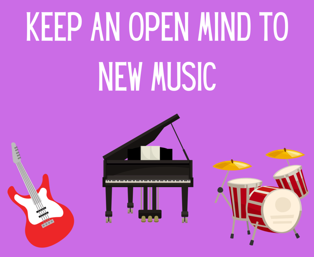 Keep an open mind to new music