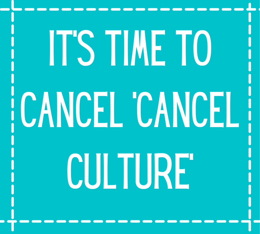 It’s Time to Cancel ‘Cancel Culture’