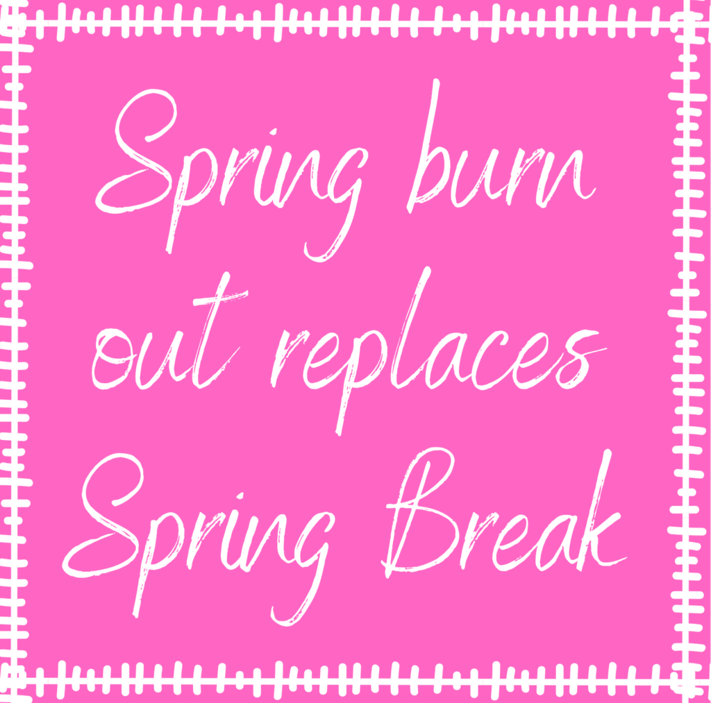 Spring burn out replaces Spring Break