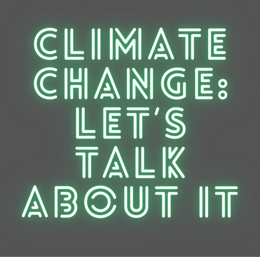 Climate change Let’s talk about it