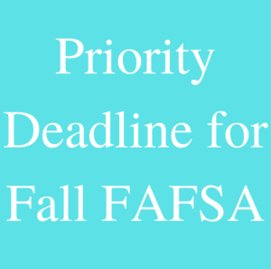 Priority Deadline for Fall FAFSA